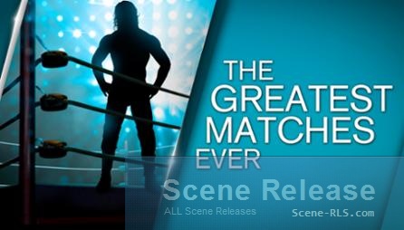 wwe_network_collections_-_greatest_matches